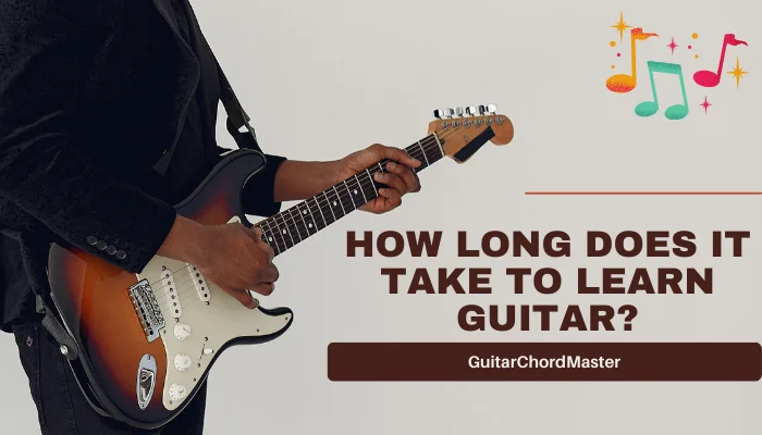 How Long Does it Take To Learn Guitar