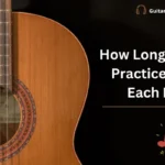 How Long Should I Practice Guitar Each Day